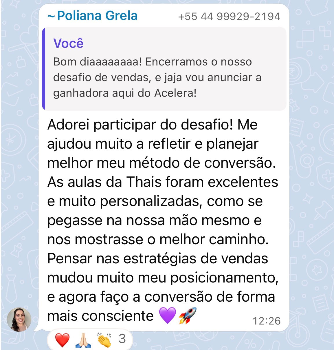 Assim como a Poliana, que mudou o posicionamento e passou a converter pacientes de forma consciente.