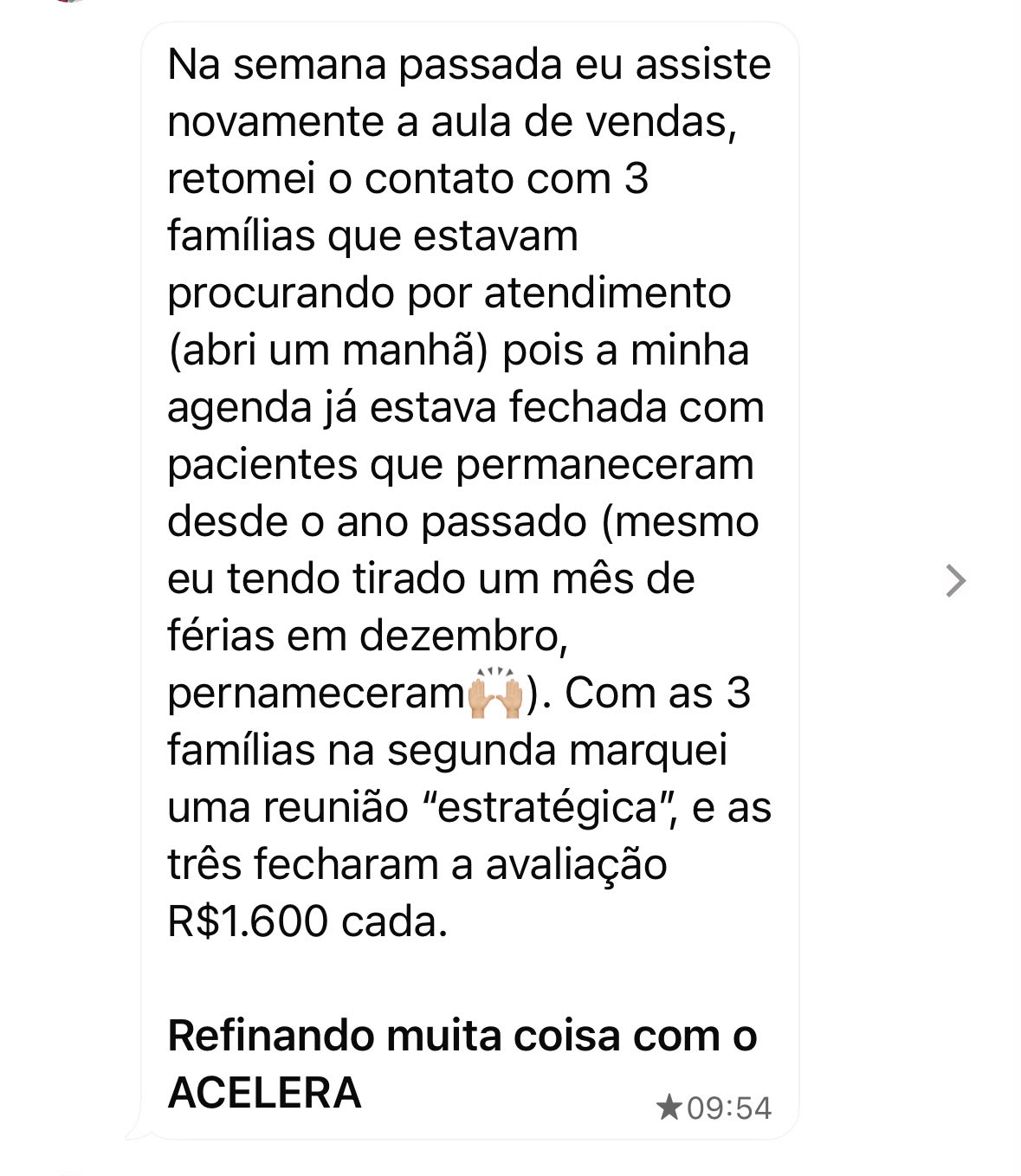 Assim como ela, que fechou 3 avaliações de R$ 1.600 cada e hoje mantém a agenda sempre cheia.